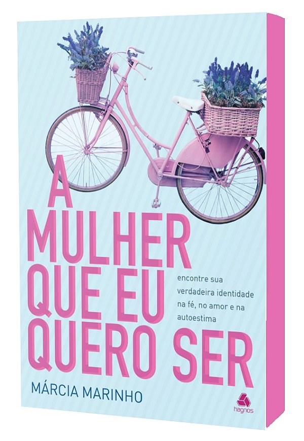 Livro A Mulher Que Eu Quero Ser - Encontre Sua Verdadeira...
