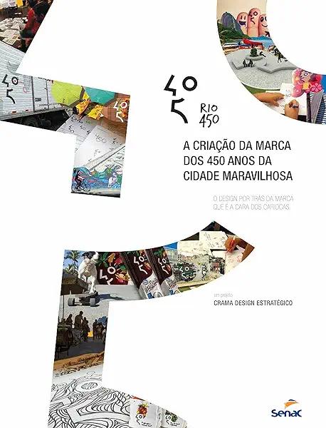 Livro Rio450: a criação da marca dos 450 anos da Cidade M...