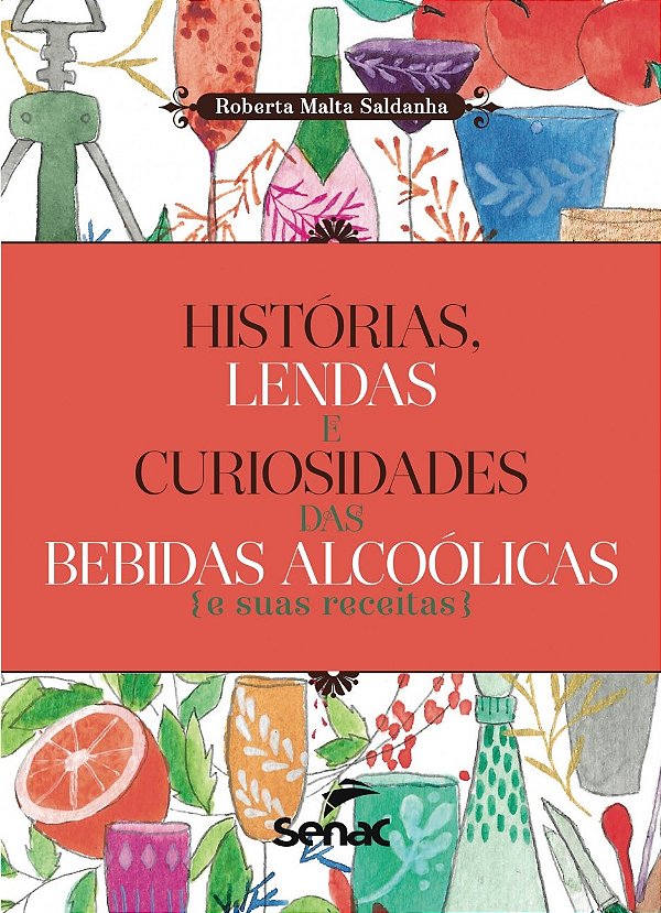 Livro Histórias, lendas e curiosidades das bebidas alcoól...