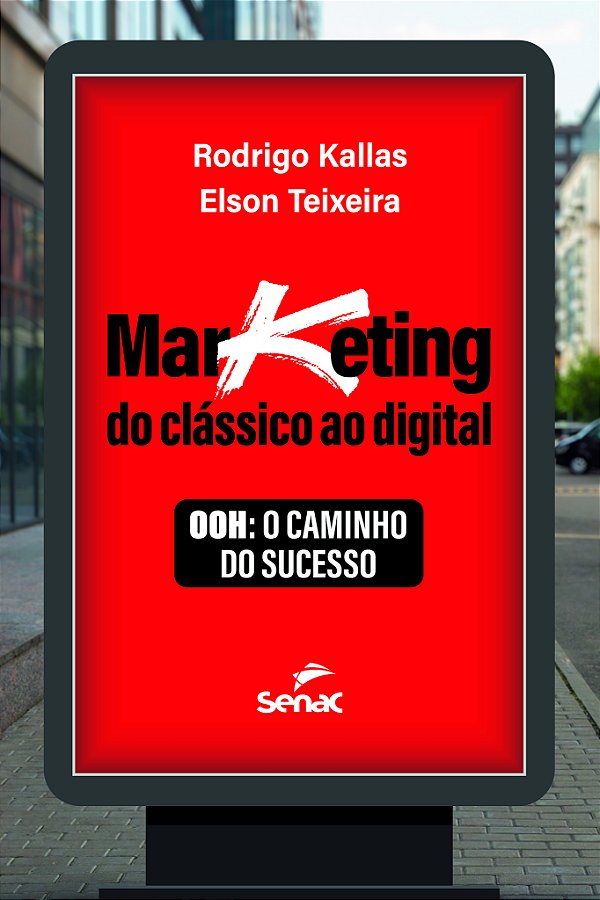 Livro Marketing Do Clássico Ao Digital - Ooh: O Caminho D...