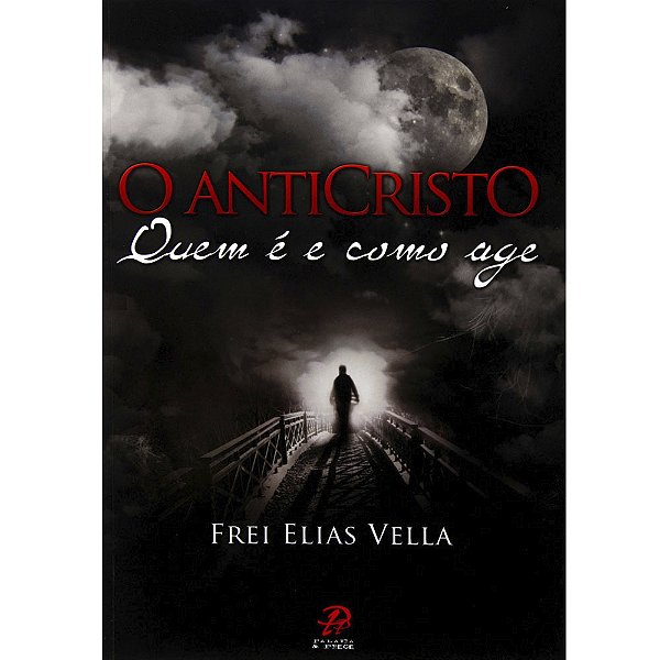 Livro O anticristo - quem é e como age