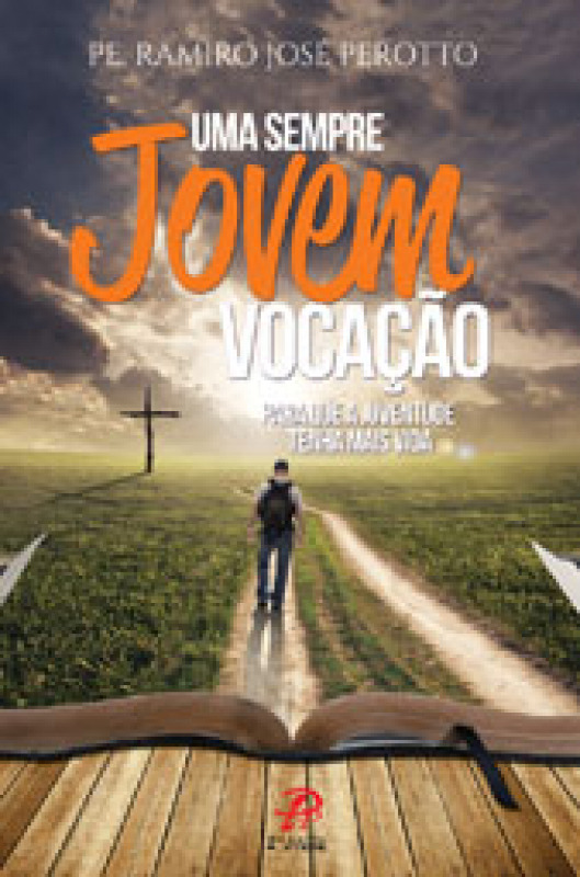 Livro Uma Sempre Jovem Vocacao - Para Que A Juventude Tenha Mai...