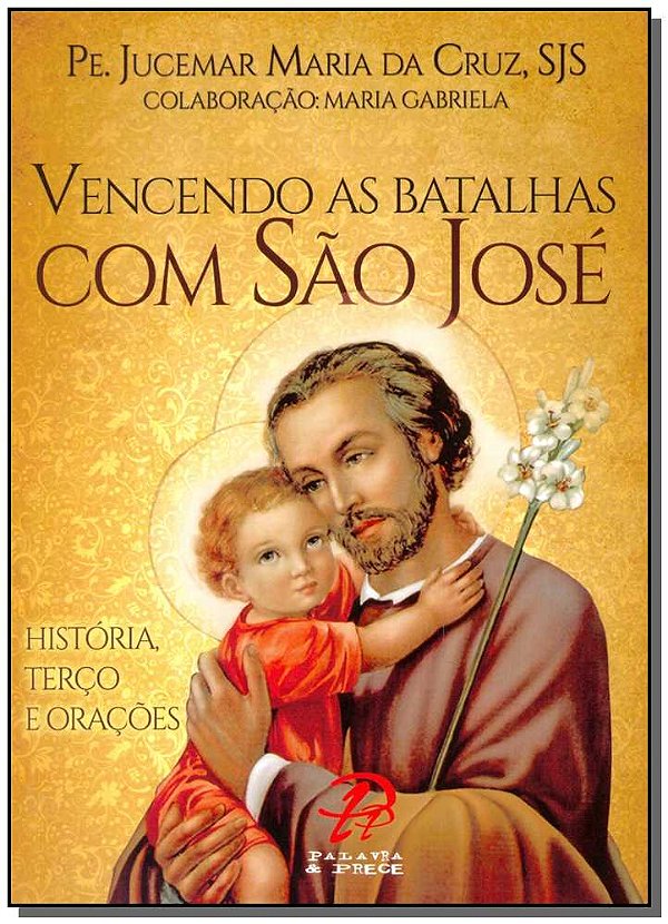 Livro Vencendo As Batalhas Com São José