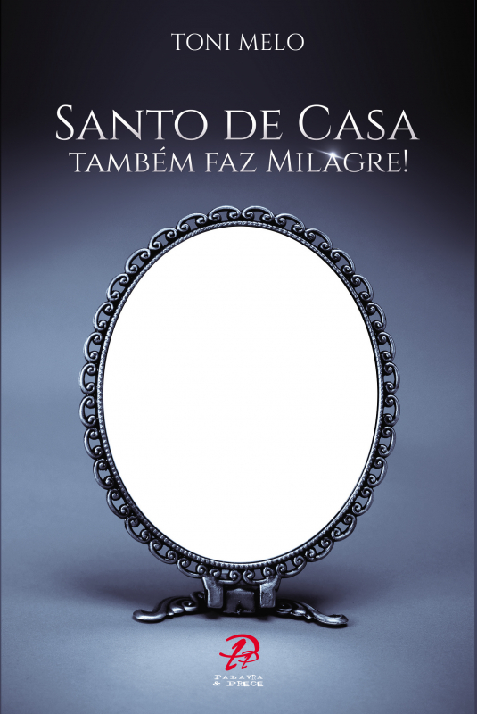 Livro Santo De Casa Também Faz Milagre!