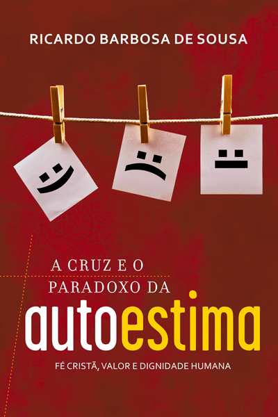 Livro A Cruz E O Paradoxo Da Autoestima