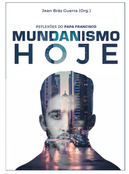Livro Mundanismo Hoje - Reflexões Do Papa Francisco