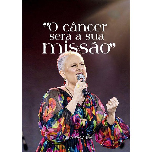 Livro O Câncer Será A Sua Missão
