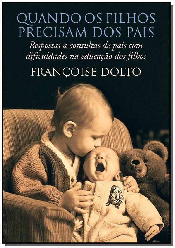Livro Quando os filhos precisam dos pais: Resposta a cons...