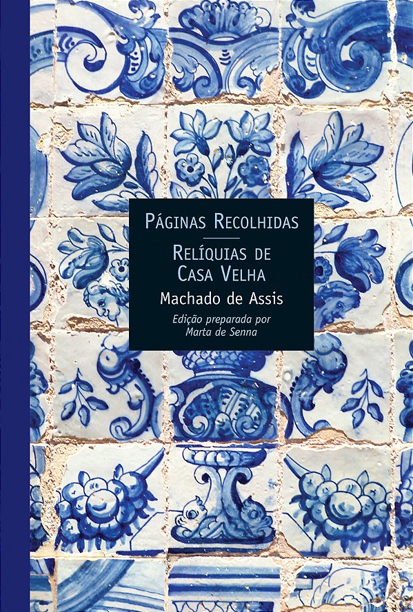 Livro Páginas Recolhidas/Relíqueas Da Casa Velha
