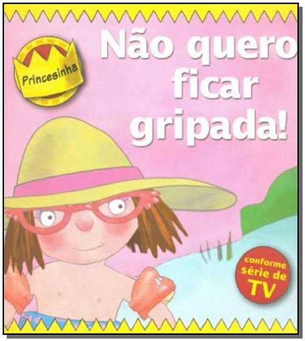 Livro Princesinha - não quero ficar gripada!