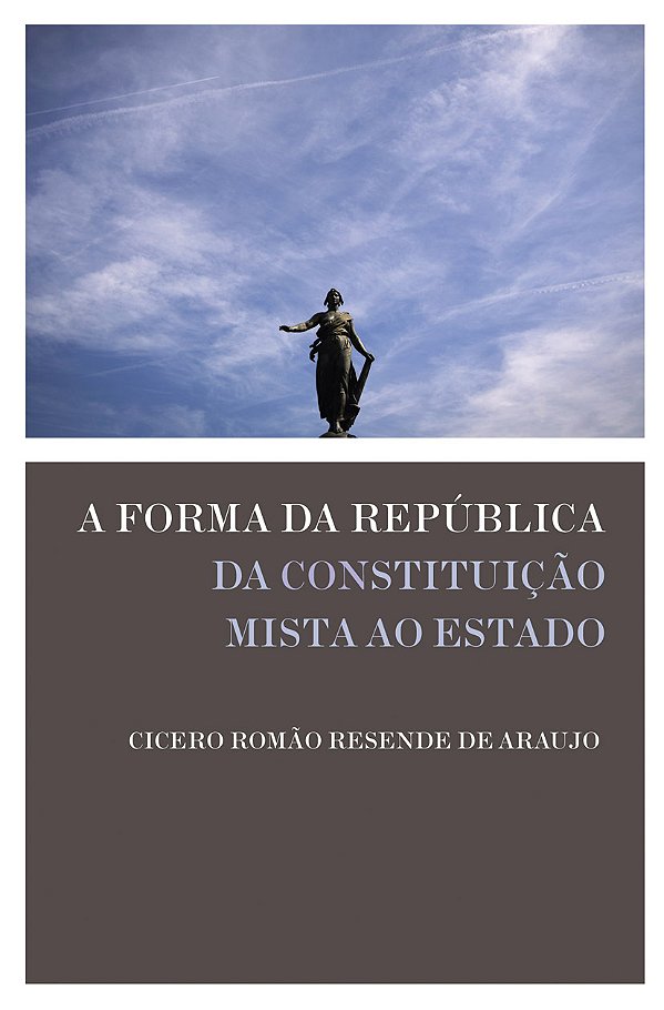 Livro A forma da República: Da constituição mista ao Esta...