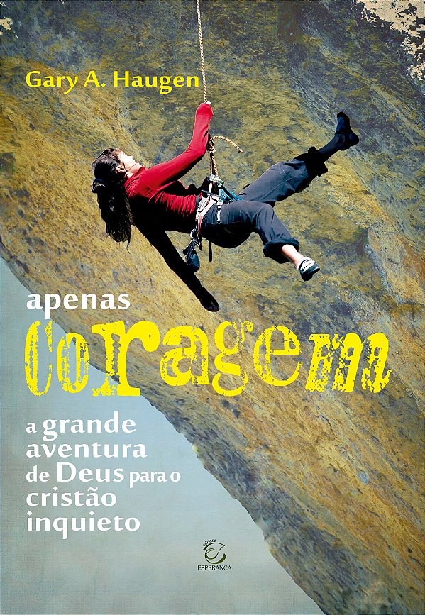 Livro Apenas coragem: A grande aventura de Deus para o cr...