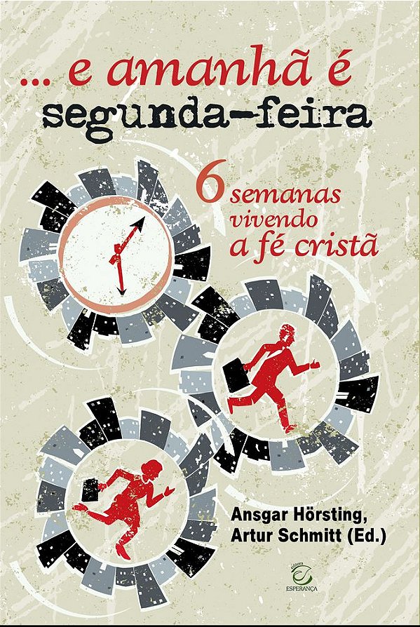 Livro ...e amanhã é segunda-feira: 6 semanas vivendo a fé...