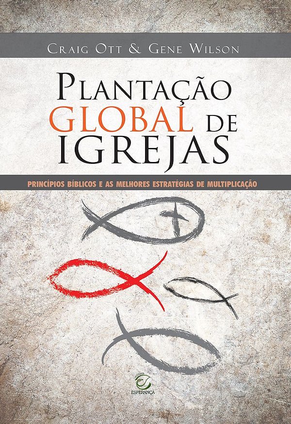 Livro Plantação global de igrejas: Princípios bíblicos e as mel...