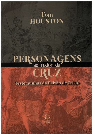 Livro Personagens Ao Redor Da Cruz