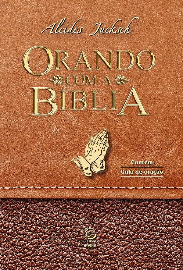 Livro Orando com a Bíblia: quinze modelos bíblicos de ora...