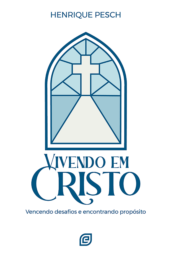 Livro Vivendo em Cristo: Vencendo desafios e encontrando propós...