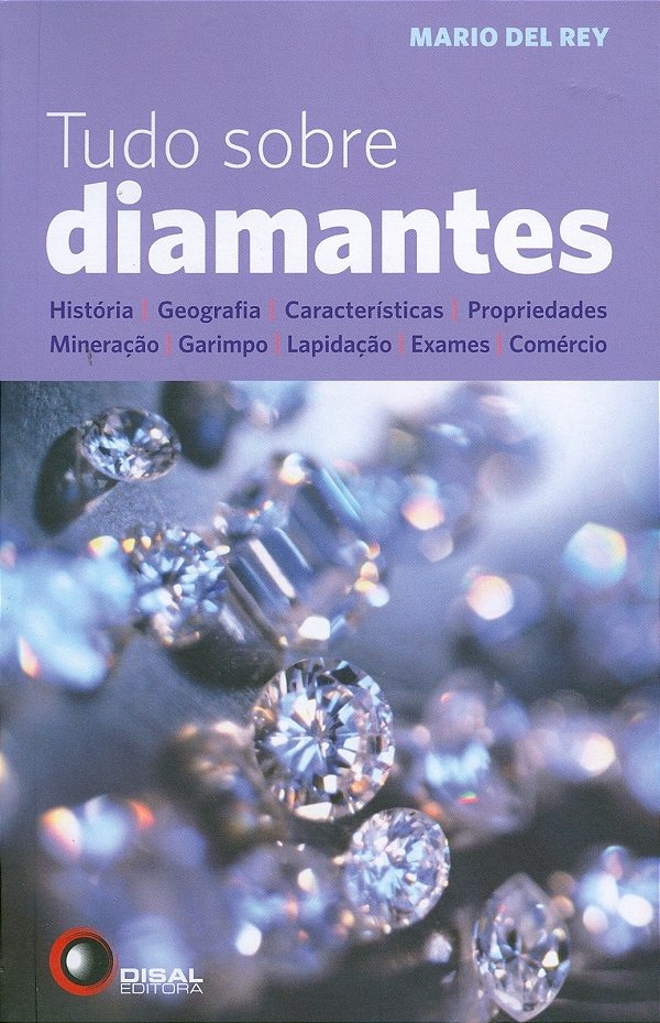 Livro Tudo sobre diamantes: história, geografia, caracter...