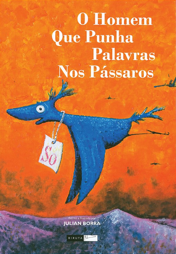 Livro O Homem Que Punha Palavras Nos Pássaros