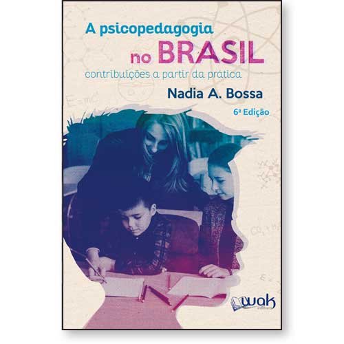 Livro A Psicopedagogia no Brasil - Contribuições a partir da pr...