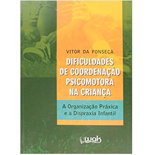 Livro Dificuldades de Coordenação Psicomotora na Criança - A or...