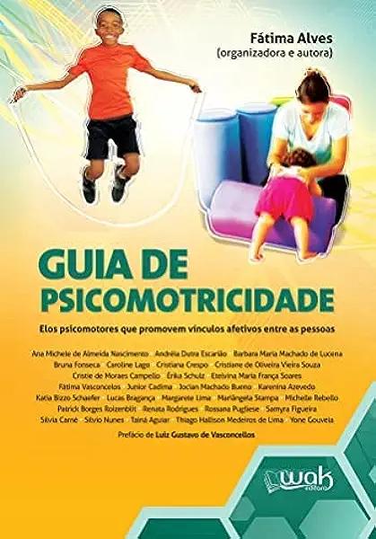 Livro Guia De Psicomotricidade - Elos Psicomotores Que Pr...