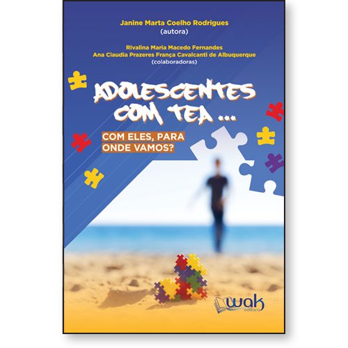 Livro Adolescentes com TEA... Com ele, para onde vamos?