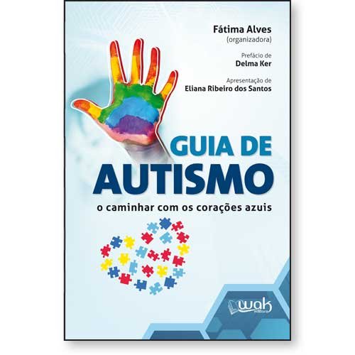Livro Guia de Autismo - O caminhar com os corações azuis