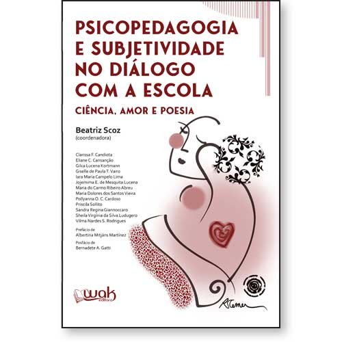 Livro Psicopedagogia e Subjetividade no Diálogo com a Escola - ...
