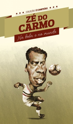 Livro Zé Do Carmo - Na Bola E No Mundo