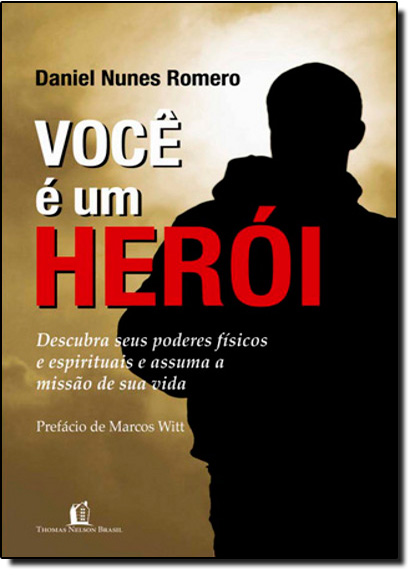 Livro Você É Um Herói - Descubra Seus Poderes Físicos E E...