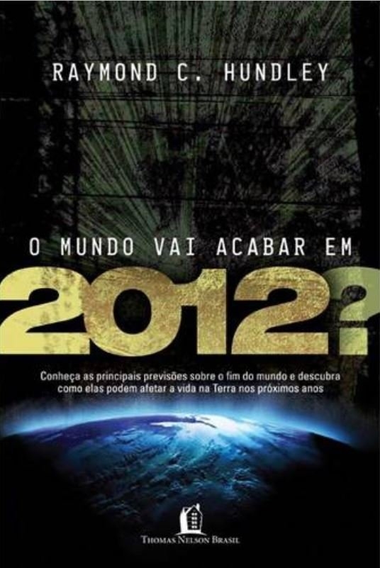 Livro O mundo vai acabar em 2012?: conheça as principais ...