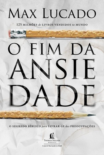 Livro O fim da ansiedade: O segredo bíblico para livrar-s...