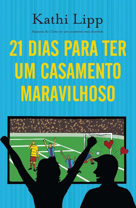 Livro 21 dias para ter um casamento maravilhoso: Como se ...