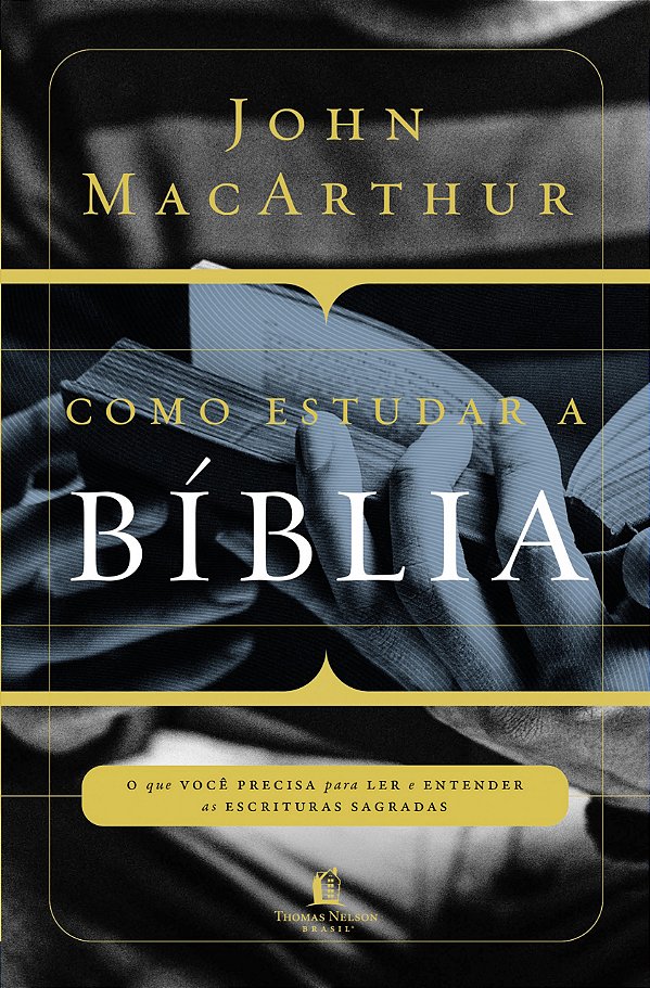 Livro Como estudar a Bíblia: O que você precisa entender ...