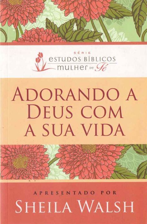 Livro Adorando a Deus com sua vida