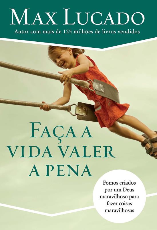 Livro Faça a vida valer a pena: Fomos Criados por Um Deus...