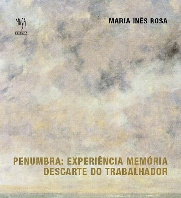 Livro Penumbra - Experiência Memória - Descarte Do Trabalhador
