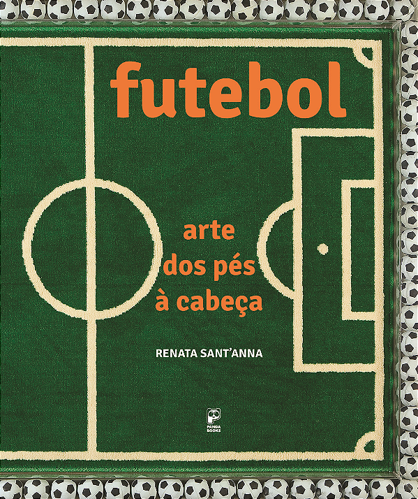 Futebol: Arte Dos Pes a Cabeca