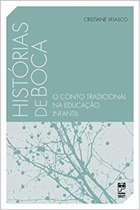 Livro Histórias de boca: O conto tradicional na educação ...