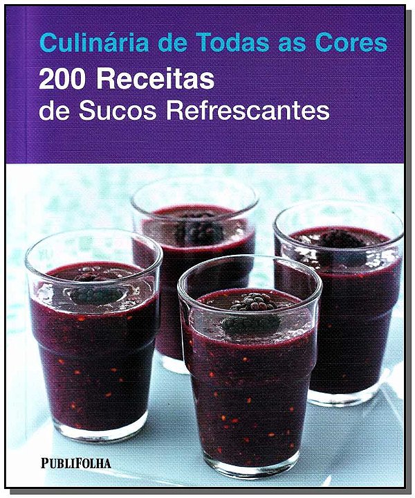 Livro Duzentas Receitas De Sucos Refrescantes