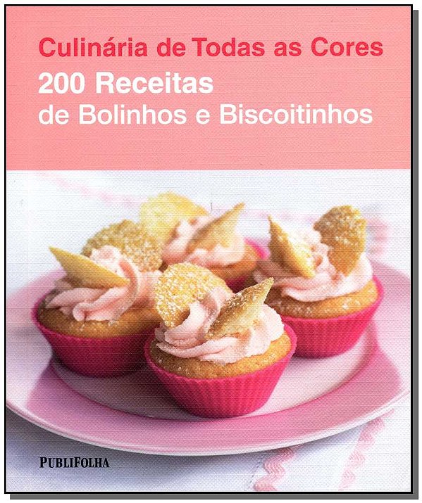 Livro 200 Receitas - Bolinhos E Biscoitinhos