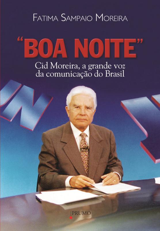 Livro Boa Noite - Cid Moreira, A Grande Voz Da Comunicaçã...