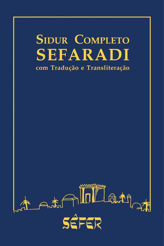 Livro Sidur Sefaradi Completo - Com Tradução E Transliter...