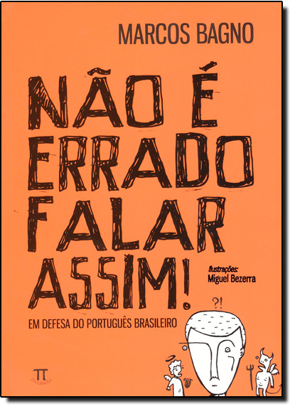 Livro Não é errado falar assim! em defesa do português br...