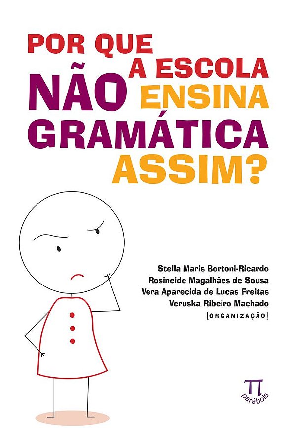 Livro Por que a escola não ensina a gramática assim?