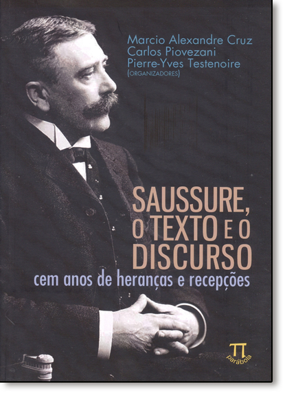 Livro Saussure, o texto e o discurso. cem anos de herança...
