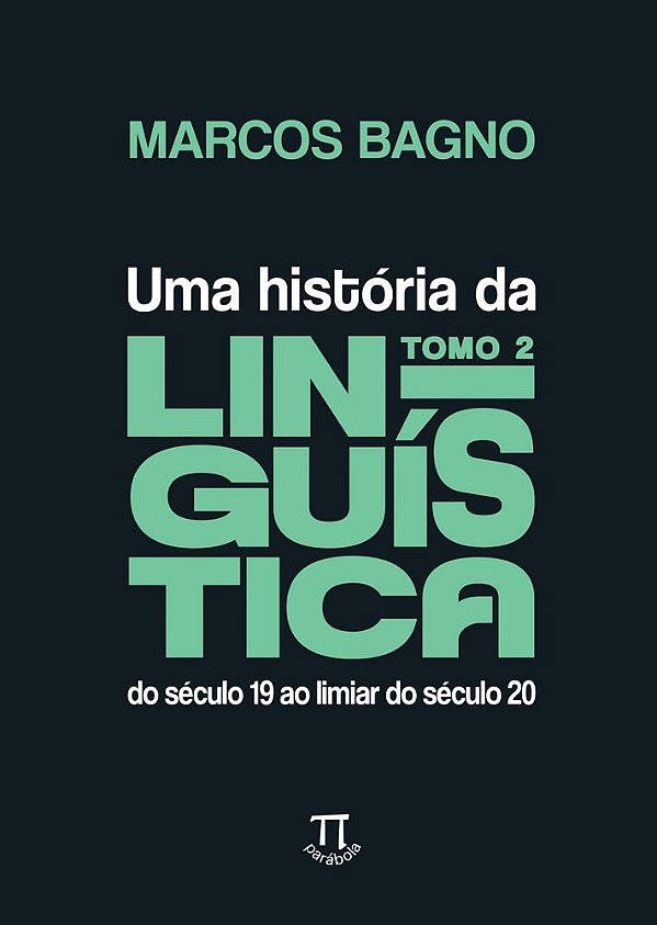 Livro Uma história da linguística Tomo 2: do século 19 ao limia...