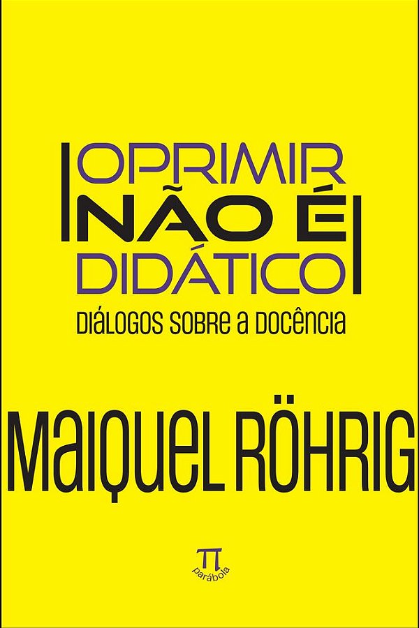 Livro Oprimir não é didático - Diálogos sobre a docência