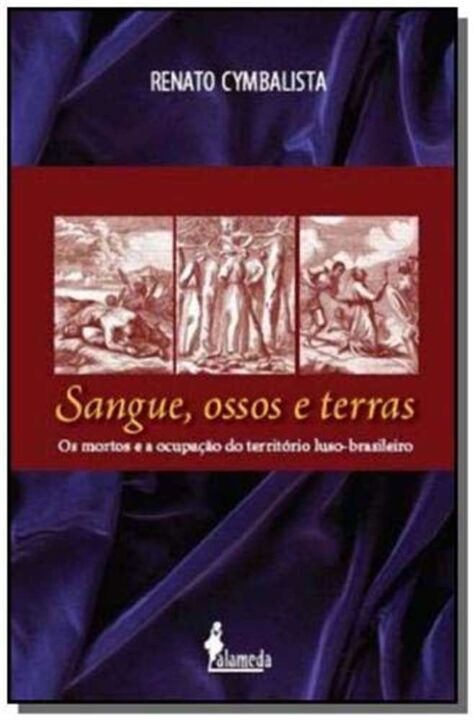 Livro Sangue, ossos e terras: os mortos e a ocupação do t...